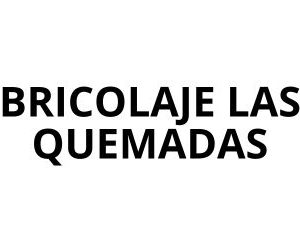 BRICOLAJE LAS QUEMADAS